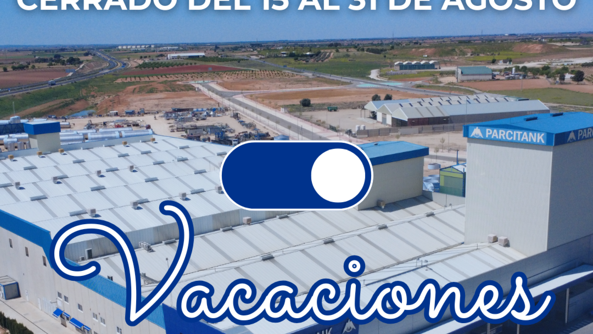 Parcitank permanecerá cerrada por vacaciones del 15 al 31 de agosto.
